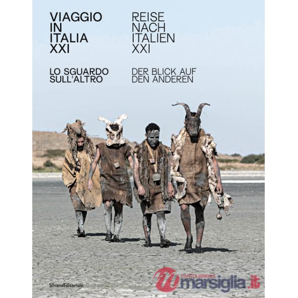 Viaggio in Italia XXI. Lo sguardo sull'altro. Ediz. italiana e tedesca