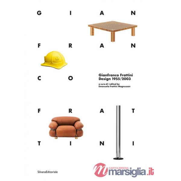 Gianfranco Frattini. Design 1955-2003. Ediz. italiana e inglese
