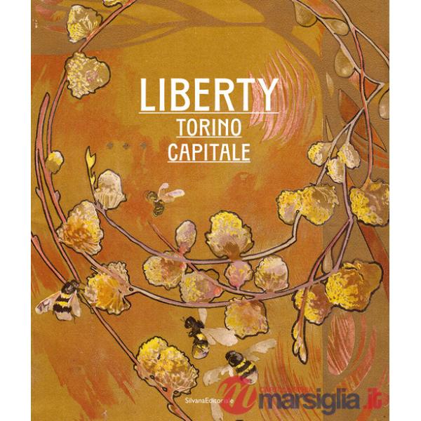 Liberty. Torino Capitale. Ediz. illustrata