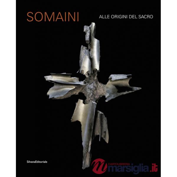 Somaini. Alle origini del sacro. Ediz. a colori