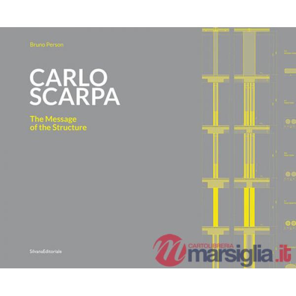 Carlo Scarpa. The message of the structure
