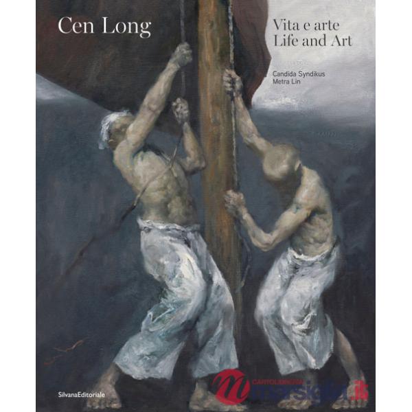 Cen Long. Vita e arte-Life and art. Ediz. a colori