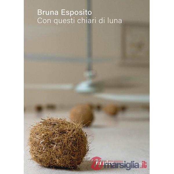 Bruna Esposito. Con questi chiari di luna. Ediz. italiana e inglese