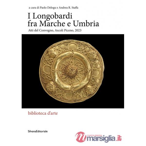 Longobardi fra Marche e Umbria. Atti del Convegno (Ascoli Piceno, 2023) (I)