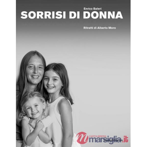 Sorrisi di donna. Ritratti di Alberto Moro. Ediz. illustrata