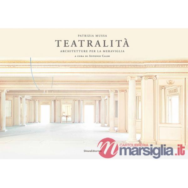 Patrizia Mussa. Teatri della meraviglia. Ediz. italiana e inglese