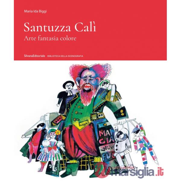 Santuzza Cali. Arte fantasia colore. Ediz. a colori