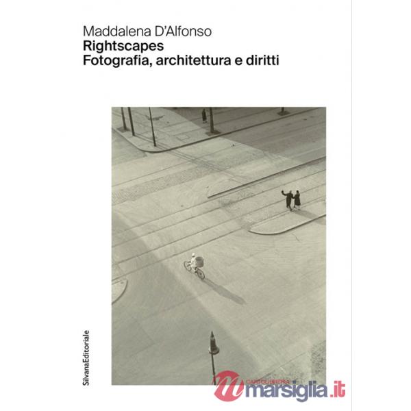 Rightscapes. Fotografia, architettura e diritti