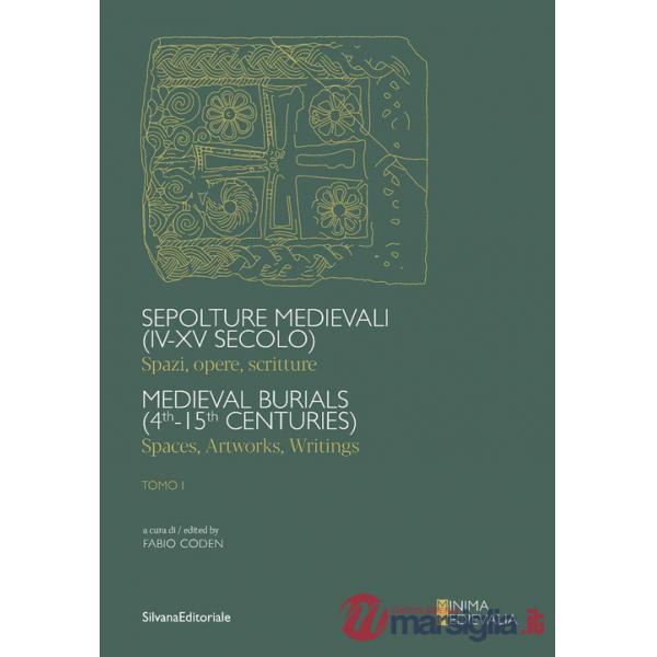 Sepolture medievali (IV-XV secolo). Spazi, opere...