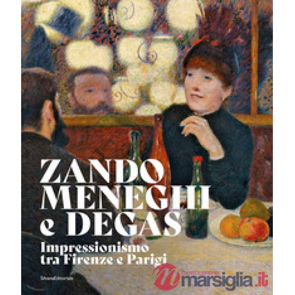 Zandomeneghi e Degas. Impressionismo tra Firenze e Parigi