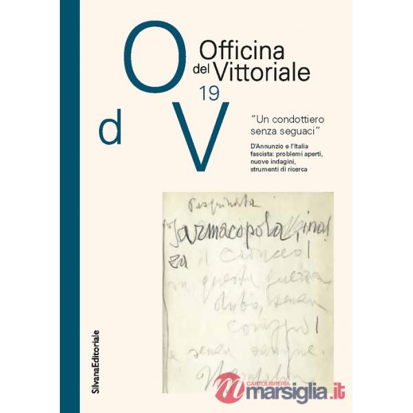Condottiero senza seguaci». D'Annunzio e l'Italia fascista: problemi aperti, nuove indagini, strumenti di ricerca («Un)