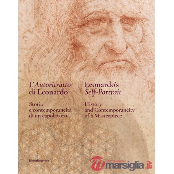 Autoritratto di Leonardo. Storia e contemporaneità di un capolavoro. Ediz. italiana e inglese (L')