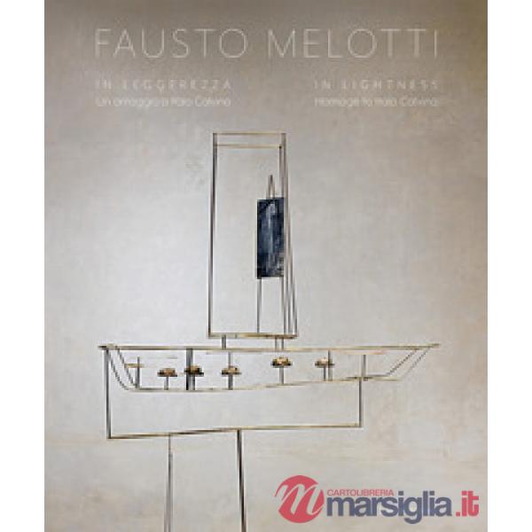 Fausto Melotti. In leggerezza. Un omaggio a Italo Calvino-In lightness. Homage to Italo Calvino. Ediz. a colori