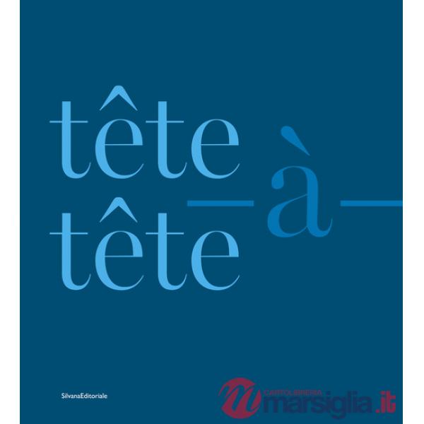 Tête-à-tête. Ediz. italiana e inglese