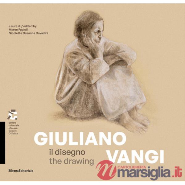 Giuliano Vangi. Il disegno-The drawing. Ediz. illustrata