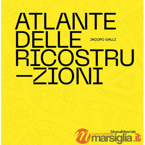 Atlante delle ricostruzioni. Ediz. illustrata
