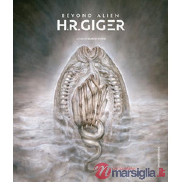 H.R. Giger. Beyond alien. Ediz. illustrata