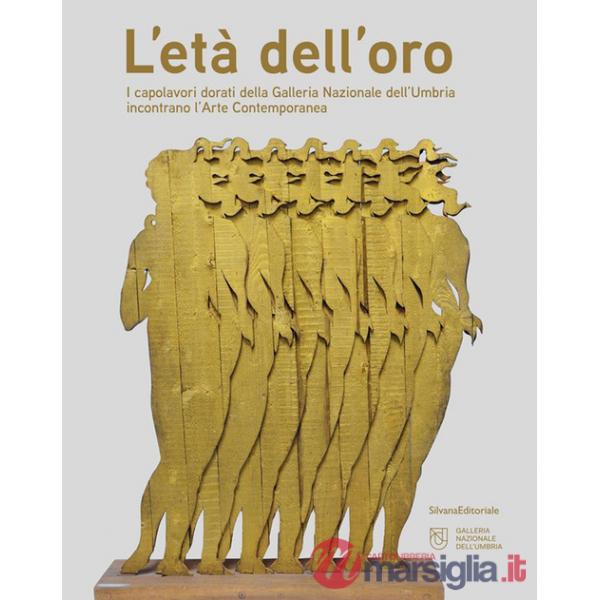 Età dell'oro. I capolavori dorati della Galleria Nazionale dell'Umbria incontrano l'Arte Contemporanea (L')