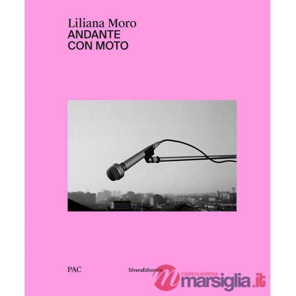 Liliana Moro. Andante con moto. Ediz. illustrata
