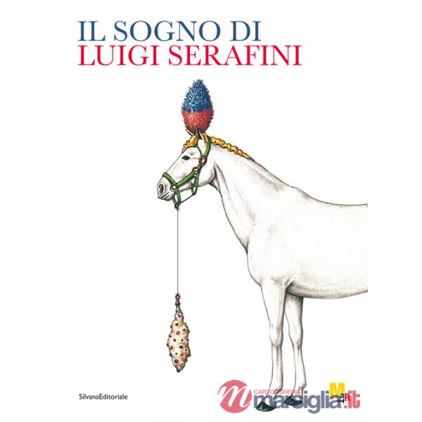 Sogno di Luigi Serafini. Ediz. illustrata (Il)