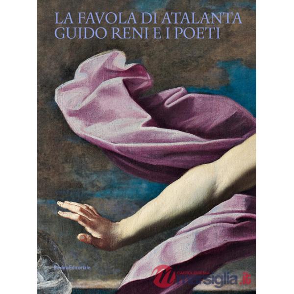Favola di Atalanta. Guido Reni e i Poeti (La)