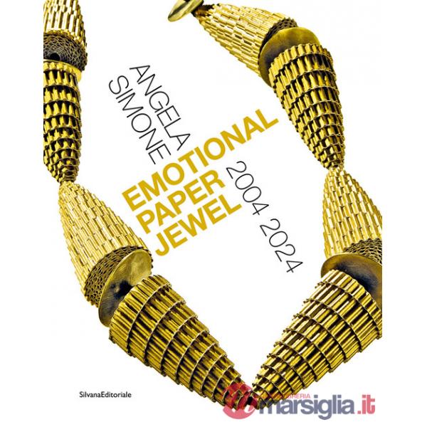 Angela Simone. Emotional paper jewel 2004-2024. Ediz. italiana e inglese