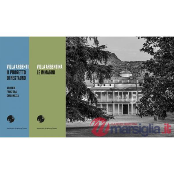 Villa Argentina a Mendrisio: Il progetto di restauro-Le immagini. Ediz. illustrata