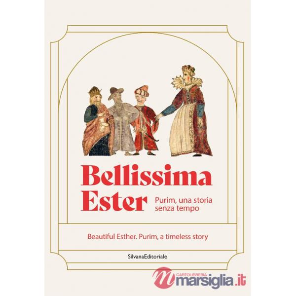 Bellissima Ester. Purim, una storia senza tempo. Ediz. italiana e inglese