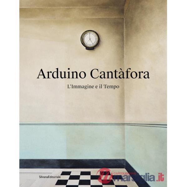 Arduino Cantàfora. L'immagine e il tempo. Ediz. a colori