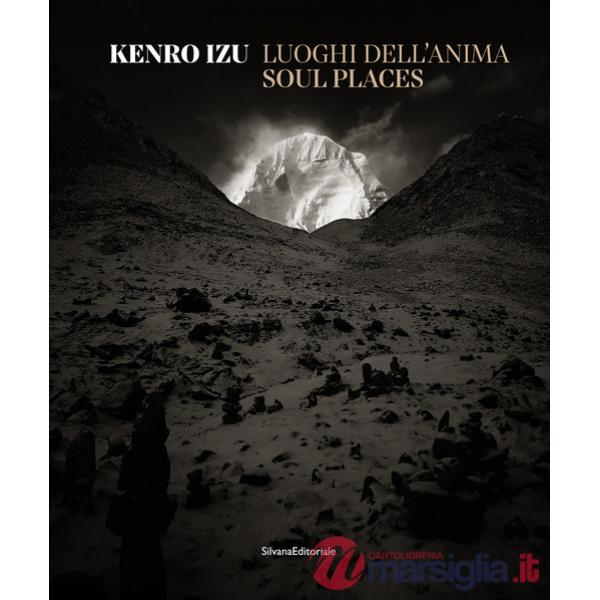 Kenro Izu. Luoghi dell'anima. Ediz. italiana e inglese