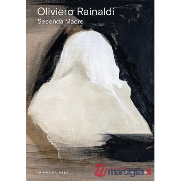 Oliviero Rainaldi. Seconda madre. Ediz. italiana e inglese