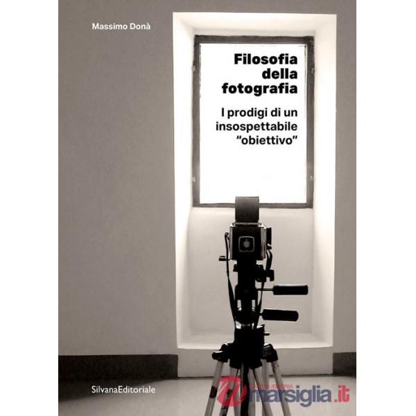 Filosofia della fotografia. I prodigi di un insospettabile «obiettivo»