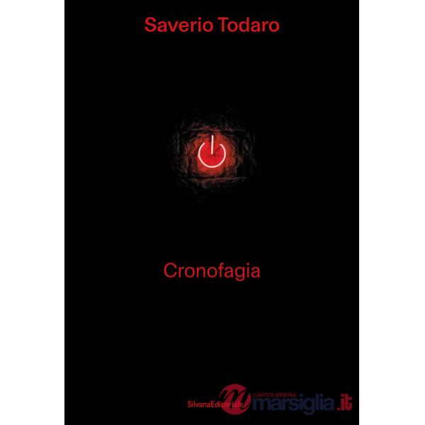 Saverio Todaro. Cronofagia. Ediz. a colori