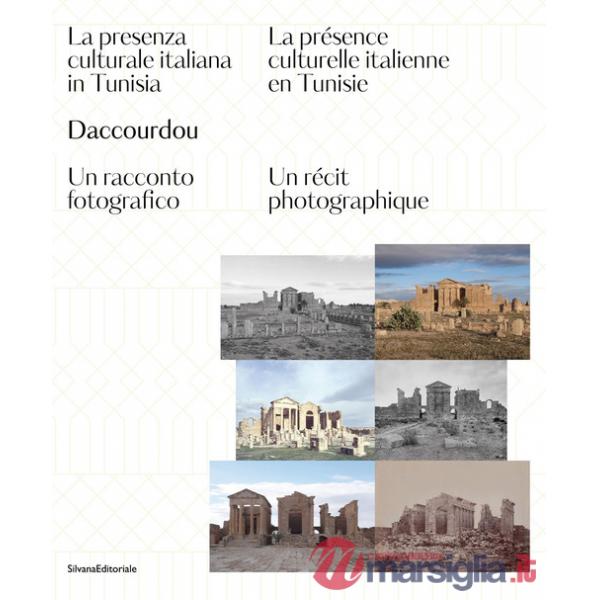 Daccourdou. La presenza culturale italiana in Tunisia. Un racconto fotografico-La présence culturelle italienne en Tunisie. Un r