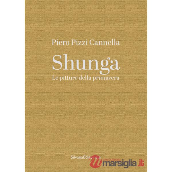 Piero Pizzi Cannella. Shunga. Le pitture della primavera. Ediz. a colori
