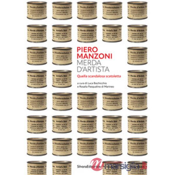 Piero Manzoni. Merda d'artista. Quella scandalosa scatoletta