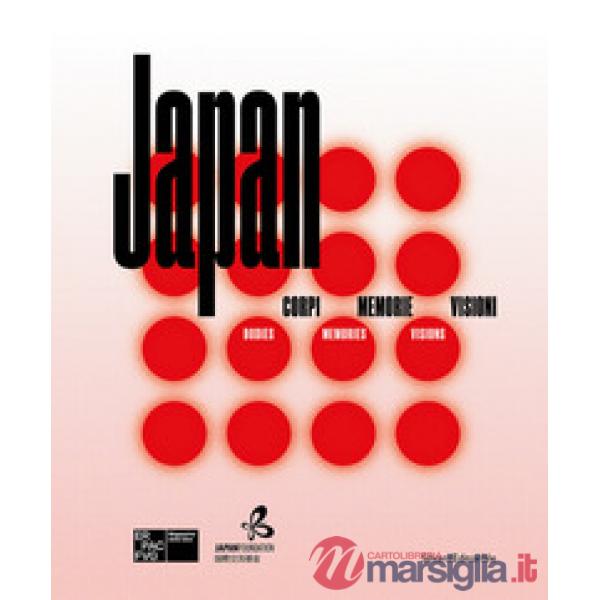 Japan. Corpi, memorie, visioni. Ediz. italiana e inglese