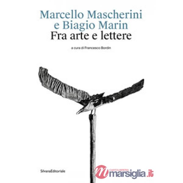 Marcello Mascherini e Biagio Marin. Fra arte e lettere
