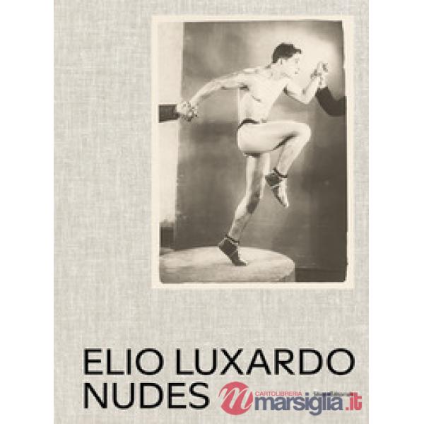 Elio Luxardo. Nudes. Ediz. italiana e inglese