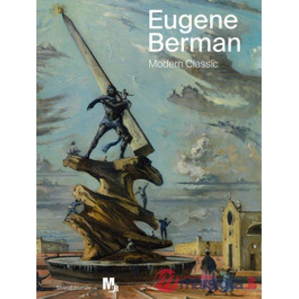 Eugene Berman. Modern classic. Ediz. italiana e inglese