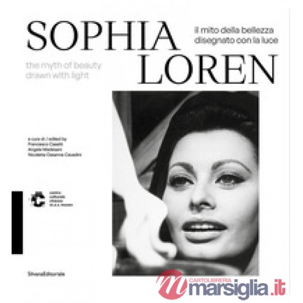 Sophia Loren. Il mito della bellezza disegnato con la luce. Ediz. italiana e inglese