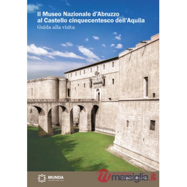 Museo Nazionale d'Abruzzo al Castello cinquecentesco dell'Aquila (Il)
