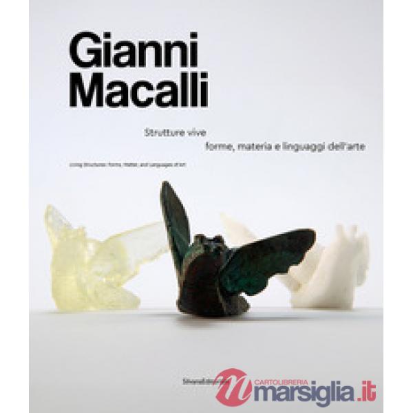 Gianni Macalli. Strutture vive: forme, materia e linguaggi dell'arte