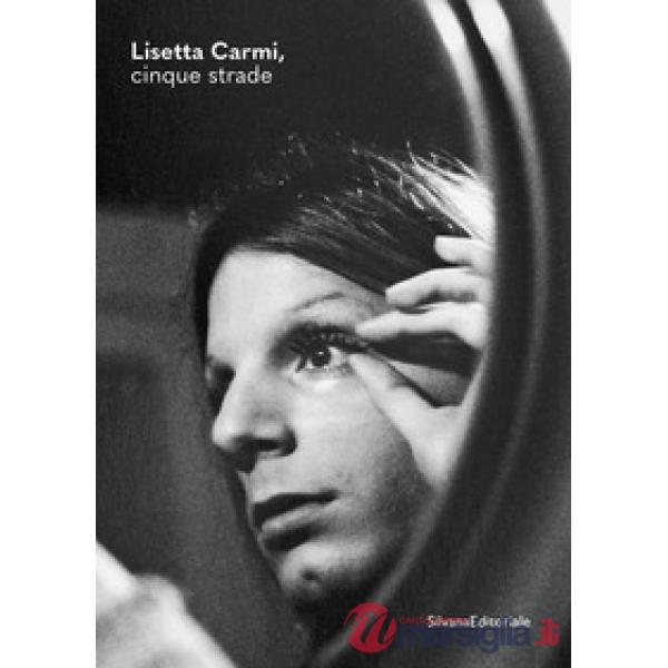Lisetta Carmi. Cinque strade