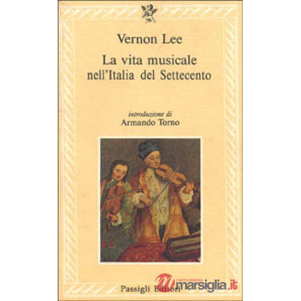 Vita musicale nell'Italia del Settecento (La)