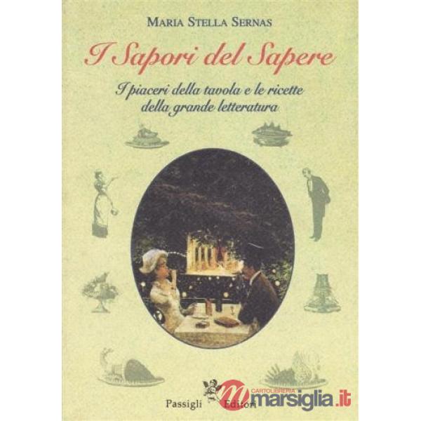 Sapori del sapere. I piaceri della tavola e le ricette della grande letteratura (I)