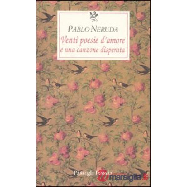 Venti poesie d'amore e una canzone disperata. Testo spagnolo a fronte