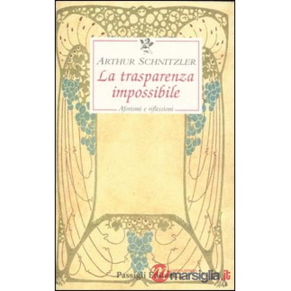 Trasparenza impossibile. Aforismi e riflessioni (La)