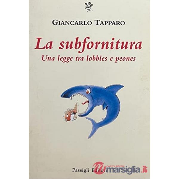 Subfornitura. Una legge tra lobbies e peones (La)