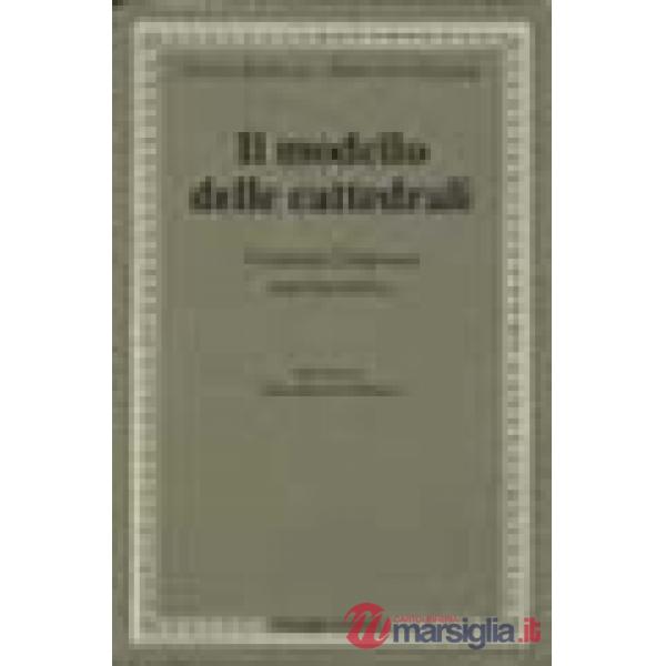 Modello delle cattedrali. Costruire l'impresa culturale (Il)